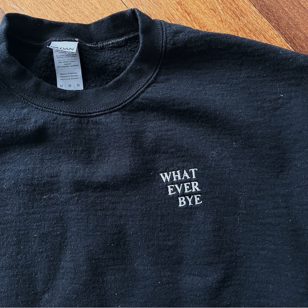 Whatever Bye Crewneck Sweatshirt in Black